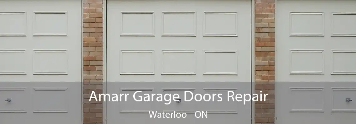 Amarr Garage Doors Repair Waterloo - ON