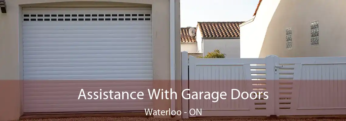  Assistance With Garage Doors Waterloo - ON