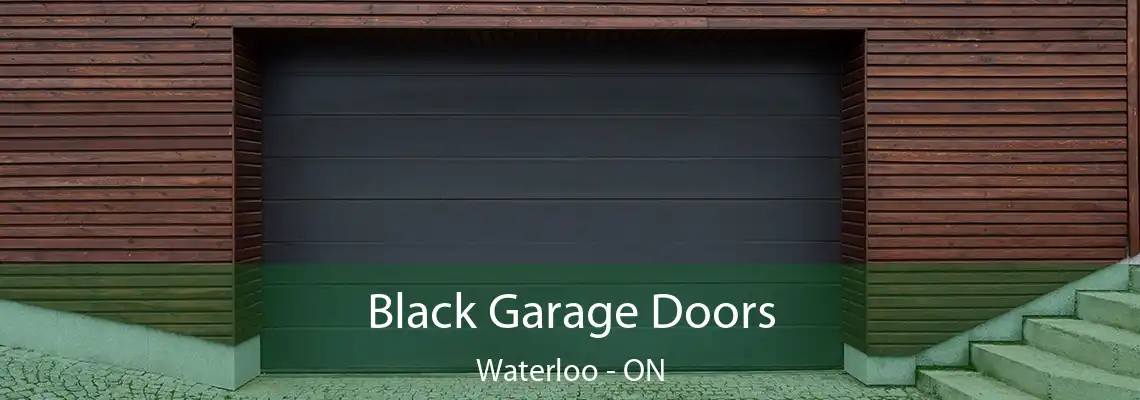 Black Garage Doors Waterloo - ON