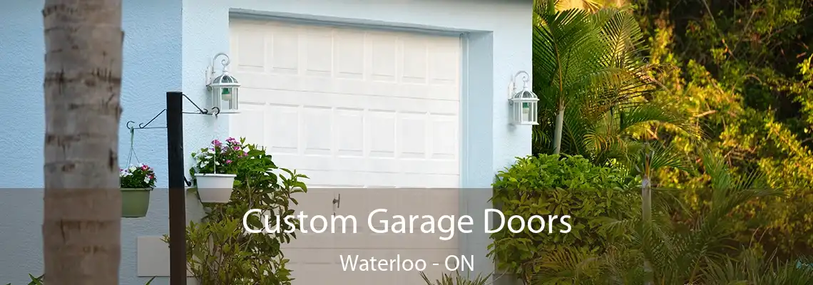 Custom Garage Doors Waterloo - ON