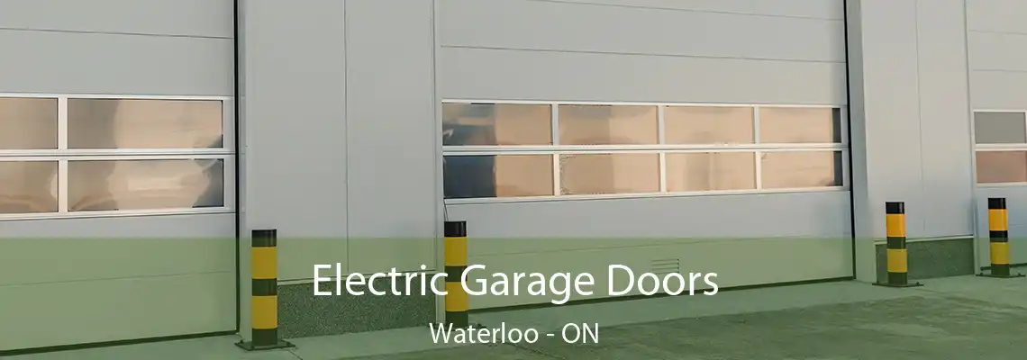 Electric Garage Doors Waterloo - ON