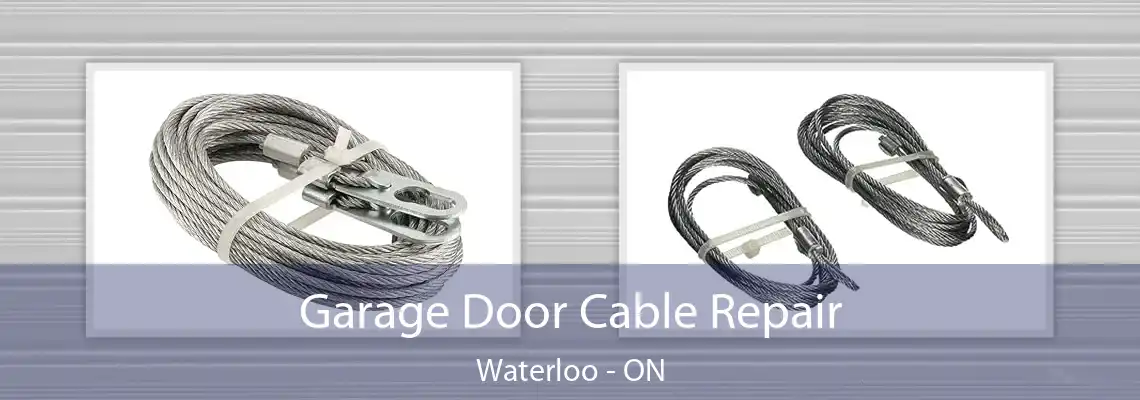 Garage Door Cable Repair Waterloo - ON