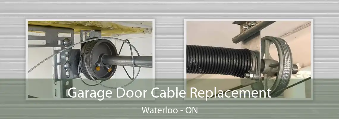 Garage Door Cable Replacement Waterloo - ON