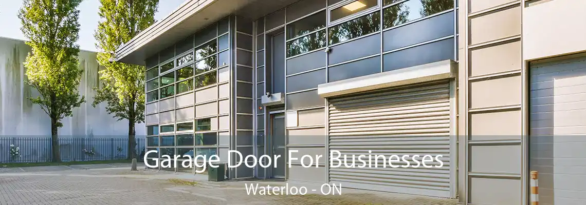  Garage Door For Businesses Waterloo - ON