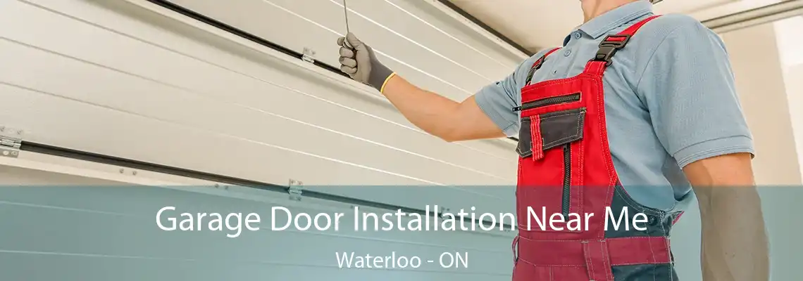  Garage Door Installation Near Me Waterloo - ON