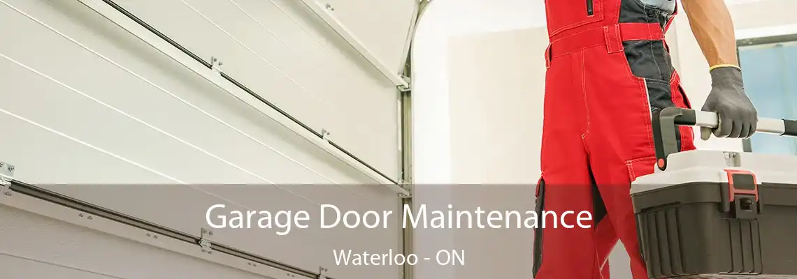 Garage Door Maintenance Waterloo - ON