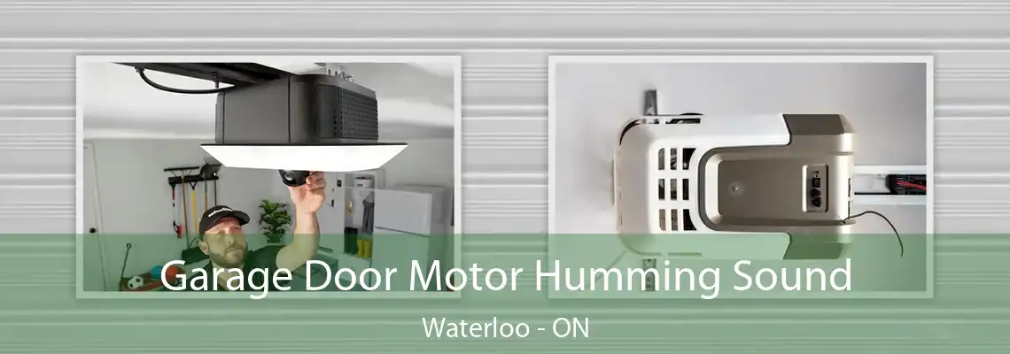 Garage Door Motor Humming Sound Waterloo - ON