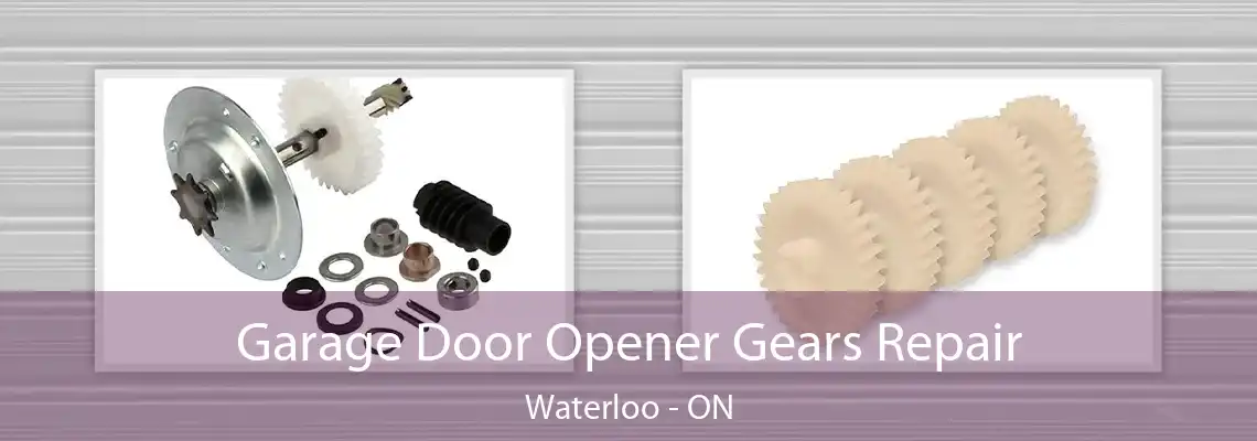 Garage Door Opener Gears Repair Waterloo - ON