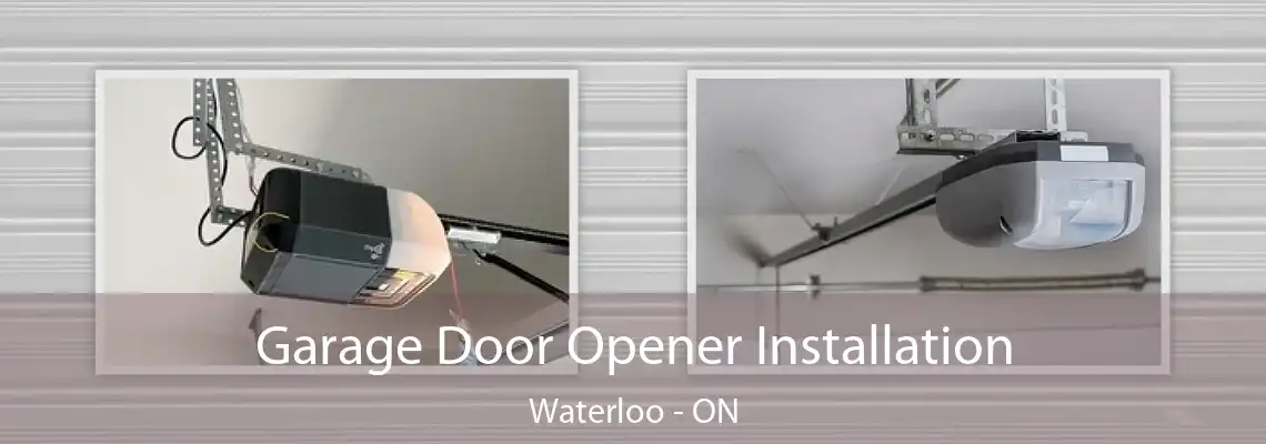 Garage Door Opener Installation Waterloo - ON