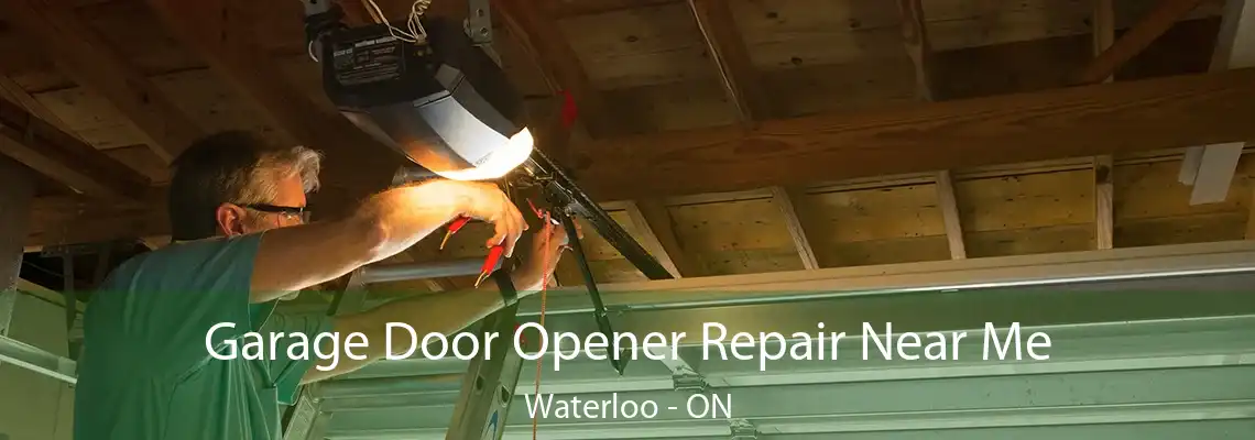 Garage Door Opener Repair Near Me Waterloo - ON