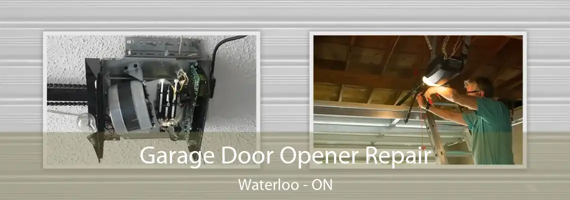 Garage Door Opener Repair Waterloo - ON