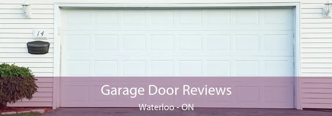 Garage Door Reviews Waterloo - ON