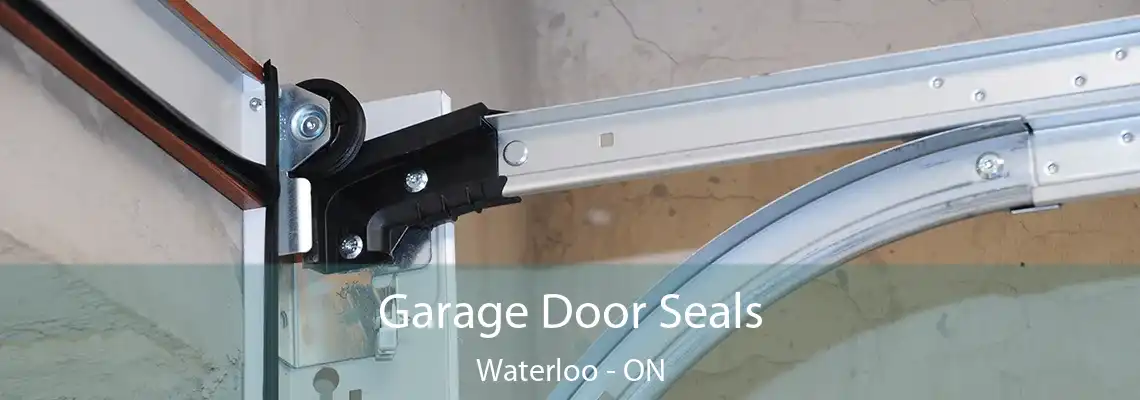 Garage Door Seals Waterloo - ON