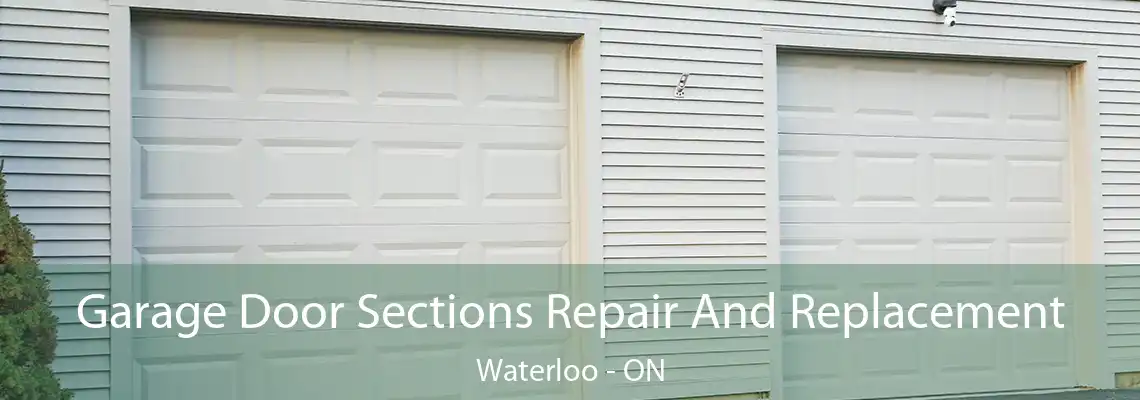 Garage Door Sections Repair And Replacement Waterloo - ON