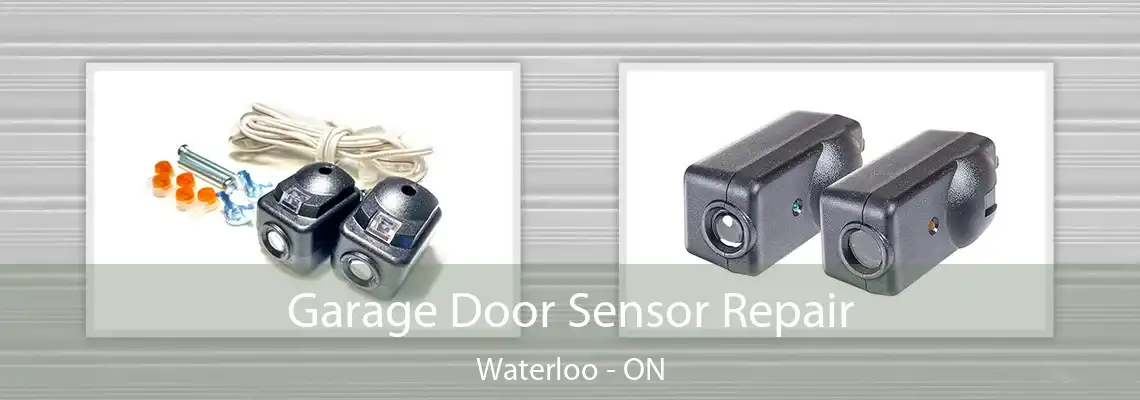 Garage Door Sensor Repair Waterloo - ON