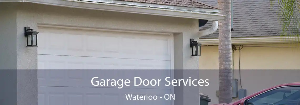  Garage Door Services Waterloo - ON