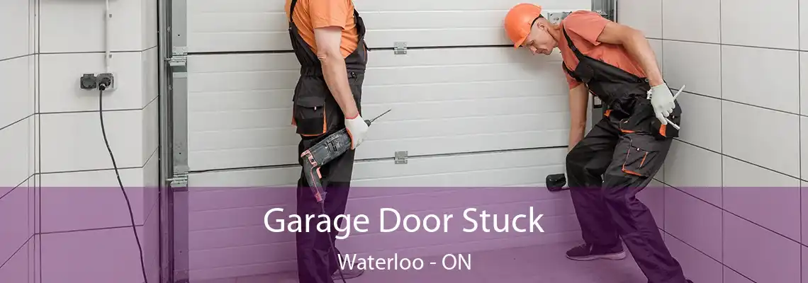 Garage Door Stuck Waterloo - ON