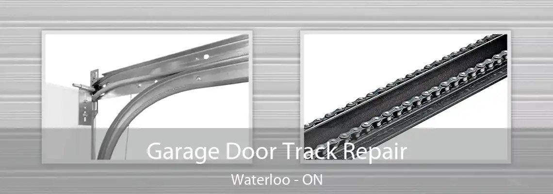 Garage Door Track Repair Waterloo - ON