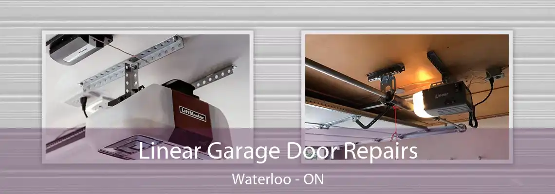 Linear Garage Door Repairs Waterloo - ON