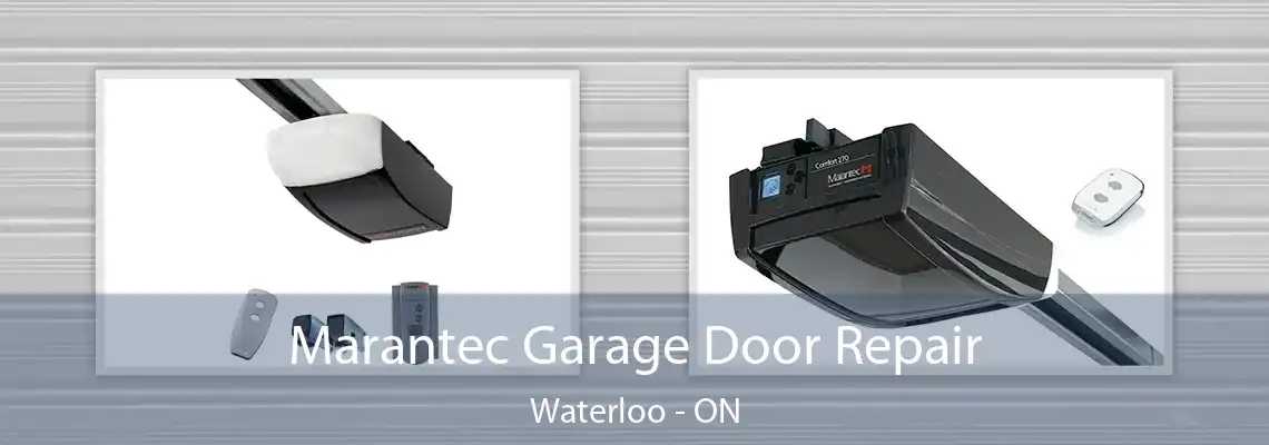 Marantec Garage Door Repair Waterloo - ON