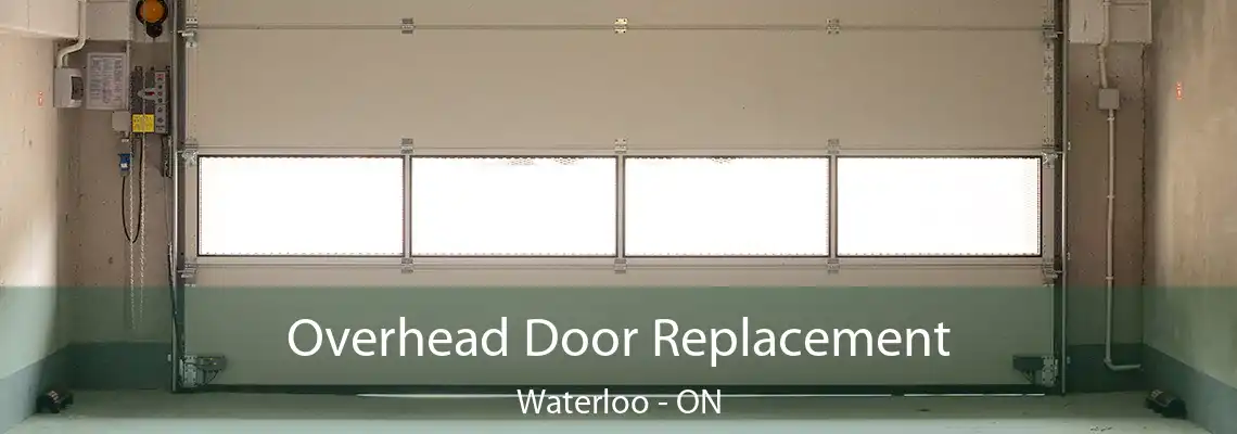 Overhead Door Replacement Waterloo - ON