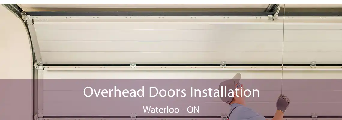 Overhead Doors Installation Waterloo - ON