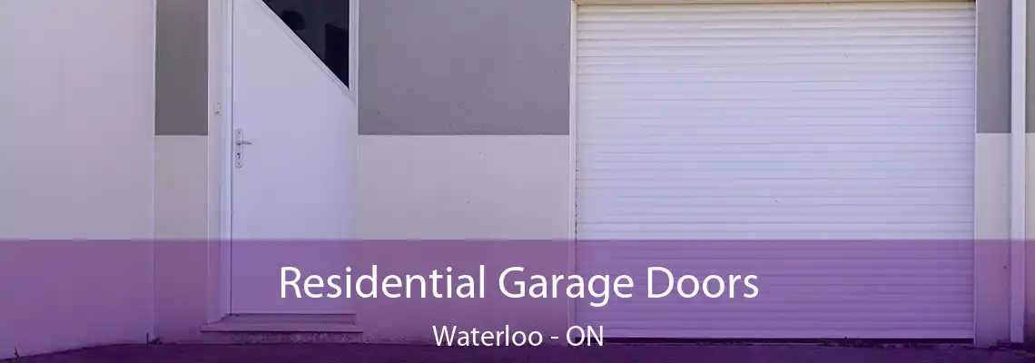 Residential Garage Doors Waterloo - ON